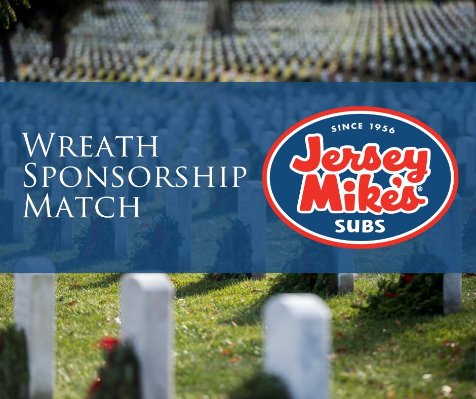 This year Jersey Mike's will once again raise funds for Wreaths Across America, matching every $17 wreath sponsorship made online through Dec. 8, for a total of up to $250,000.